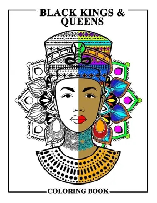 Black Kings and Queens Coloring Book: Adult Colouring Fun Stress Relief Relaxation and Escape by Aryla Publishing