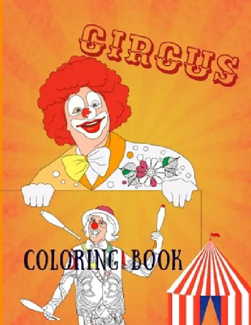 Circus Coloring Book: Adult Coloring Fun, Stress Relief Relaxation and Escape by Aryla Publishing