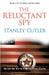 The Reluctant Spy by Stanley Cutler