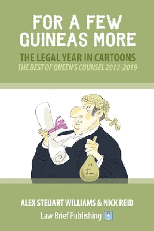 For a Few Guineas More - The Legal Year in Cartoons by Alex Steuart Williams, Nick Reid