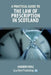 A Practical Guide to the Law of Prescription in Scotland by Andrew Foyle