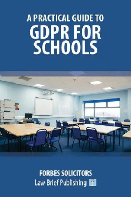 A Practical Guide to GDPR for Schools by Forbes Solicitors