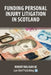 Funding Personal Injury Litigation in Scotland by Robert Milligan