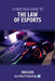 A Practical Guide to the Law of Esports by Rob Lucas