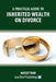 A Practical Guide to Inherited Wealth on Divorce by Hayley Trim
