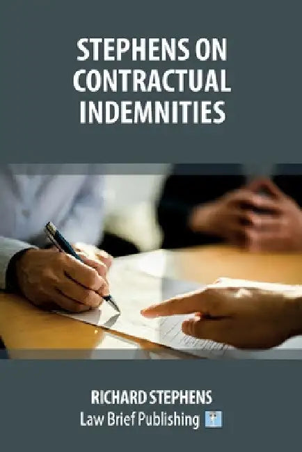 Stephens on Contractual Indemnities by Richard Stephens
