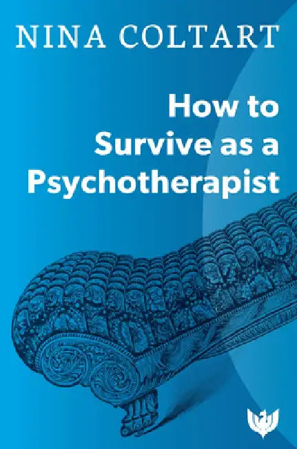 How to Survive as a Psychotherapist by Nina Coltart