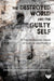The Destroyed World and the Guilty Self: A Psychoanalytic Study of Culture and Politics by David P. Levine, Matthew H. Bowker