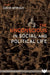 The Unconscious in Social and Political Life by David Morgan