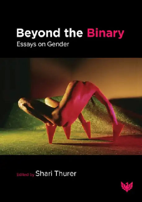 Beyond the Binary: Essays on Gender by Shari Thurer