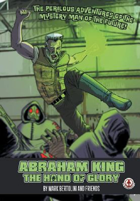 Abraham King: The Hand of Glory by Mark Bertolini, Various