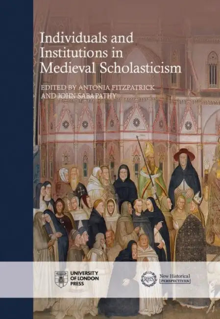 Individuals and Institutions in Medieval Scholasticism by Antonia Fitzpatrick, John Sabapathy