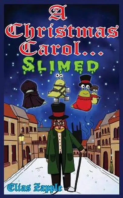 A Christmas Carol... Slimed by Elias Zapple