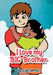 I Love My Big Brother by Elias Zapple