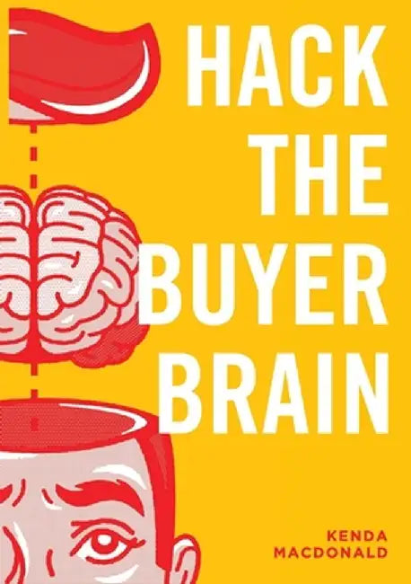 Hack The Buyer Brain by Kenda MacDonald