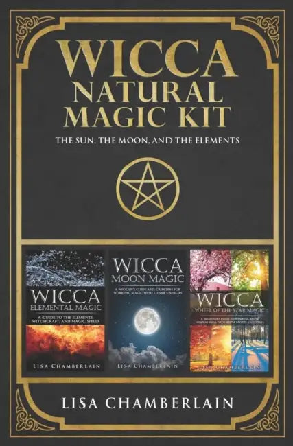 Wicca Natural Magic Kit: The Sun, The Moon, and The Elements: Elemental Magic, Moon Magic, and Wheel of the Year Magic by Lisa Chamberlain