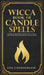 Wicca Book of Candle Spells: A Beginner's Book of Shadows for Wiccans, Witches, and Other Practitioners of Candle Magic by Lisa Chamberlain