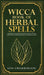 Wicca Book of Herbal Spells: A Beginner's Book of Shadows for Wiccans, Witches, and Other Practitioners of Herbal Magic by Lisa Chamberlain