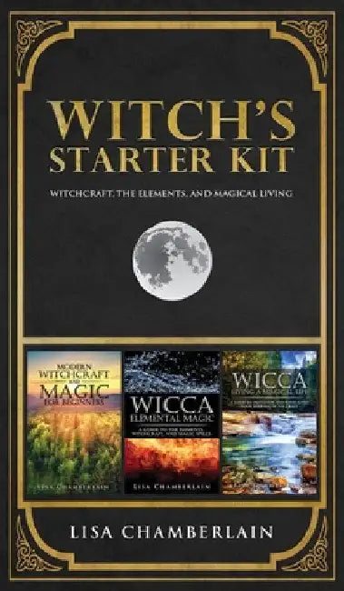 Witch's Starter Kit: Witchcraft, the Elements, and Magical Living by Lisa Chamberlain