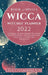 Wicca Book of Spells Witches' Planner 2022: A Wheel of the Year Grimoire with Moon Phases, Astrology, Magical Crafts, and Magic Spells for Wiccans and by Lisa Chamberlain