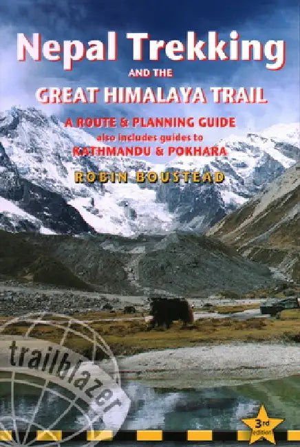 Nepal Trekking & the Great Himalaya Trail: A Route & Planning Guide by Robin Boustead