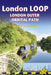London Loop: London Outer Orbital Path - Includes 48 Large-Scale Hiking Maps by Henry Stedman