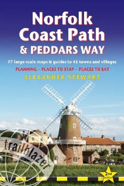 Norfolk Coast Path & Peddars Way: British Walking Guide: 77 Large-Scale Walking Maps (1:20,000) & Guides to 45 Towns & Villages - Planning, Places to by Alexander Stewart