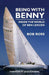 Being with Benny: Inside the World of Ben Lexcen by Bob Ross