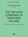 The Top 6000 Companies in Northern Ireland: Companies with assets exceeding £800,000 by John D. Blackburn