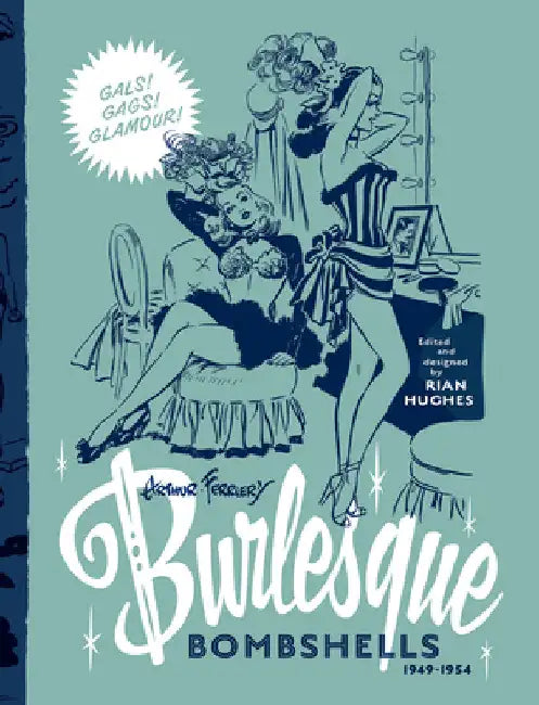 Arthur Ferrier's Burlesque Bombshells 1949-1954: Volume 2 by Rian Hughes