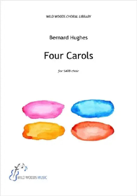 Bernard Hughes: Four Carols by Hughes, Bernard