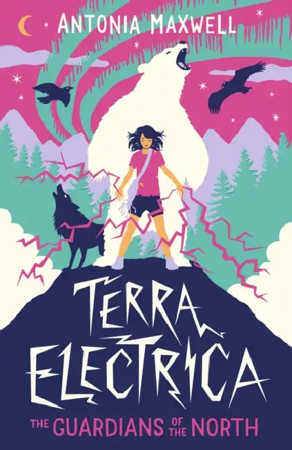 Terra Electrica: The Guardians of the North by Antonia Maxwell