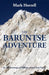 The Baruntse Adventure: In the footsteps of Hillary across East Nepal by Mark Horrell