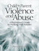 Child to Parent Violence and Abuse: A Practitioner's Guide to Working with Families by Helen Bonnick