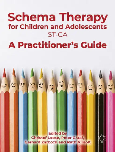 Schema Therapy with Children and Adolescents: A Practitioner's Guide by Peter Graaf