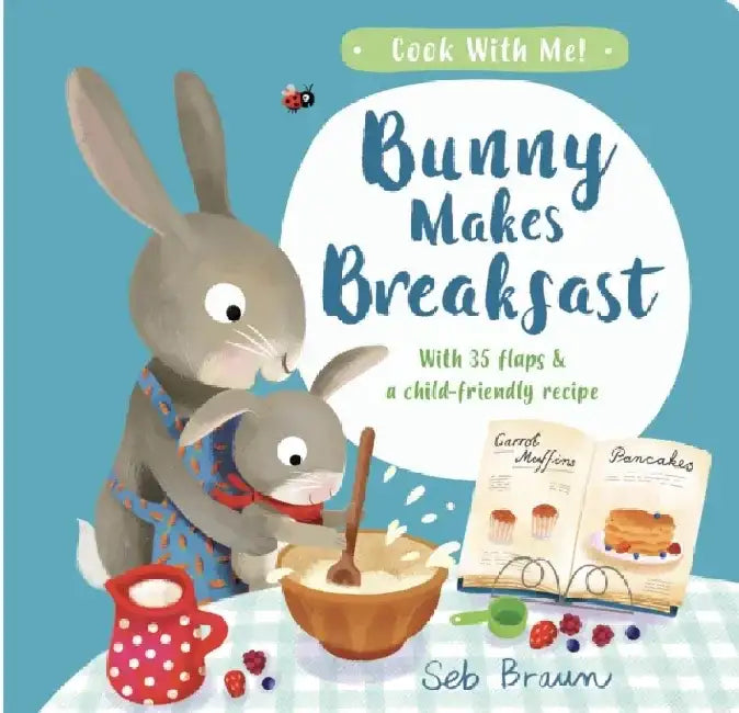 Bunny Makes Breakfast by Kathryn Smith