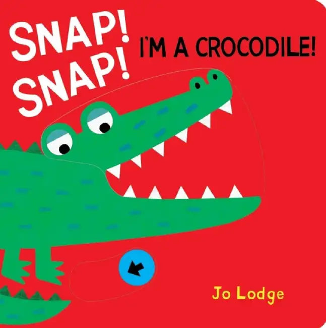 Snap! Snap! Crocodile! by Jo Lodge