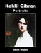 Kahlil Gibran - Portraits by Salim Mujais
