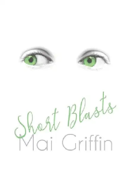 Short Blasts by Mai Griffin