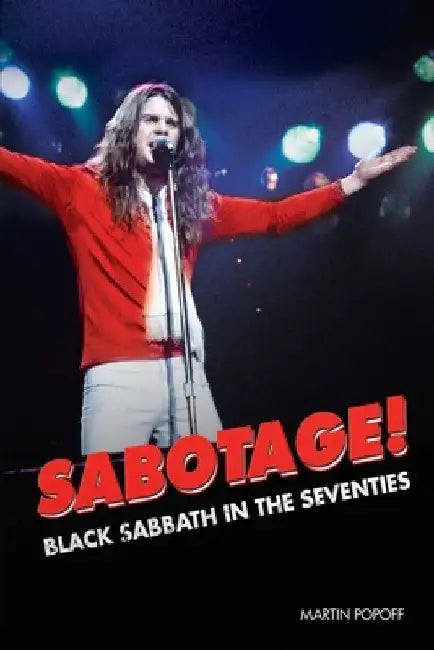 Sabotage! Black Sabbath in the Seventies by Martin Popoff