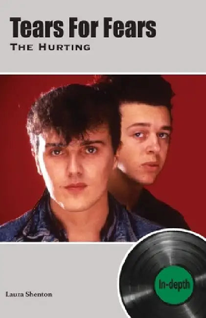 Tears For Fears The Hurting: In-depth by Laura Shenton