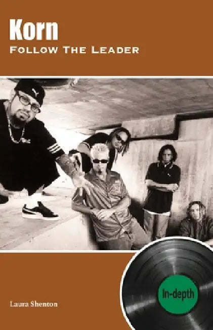 Korn Follow The Leader: In-depth by Laura Shenton