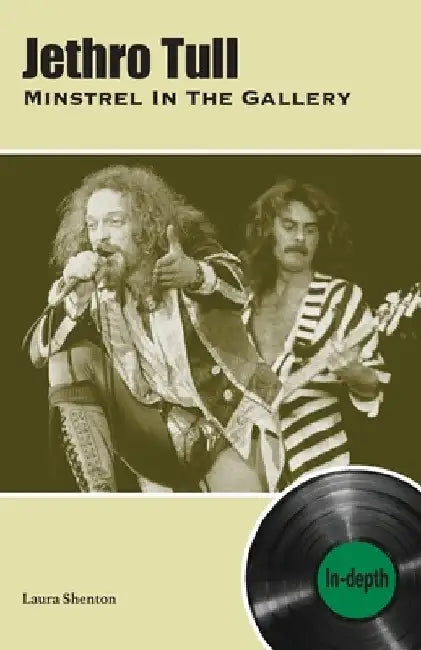 Jethro Tull Minstrel In The Gallery: In-depth by Laura Shenton