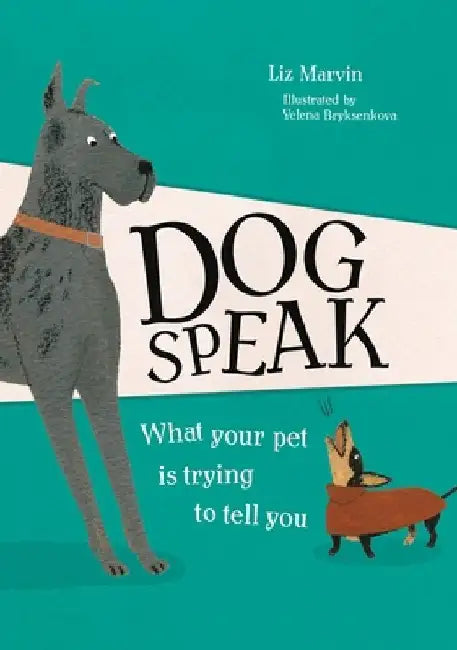 Dog Speak by Liz Marvin