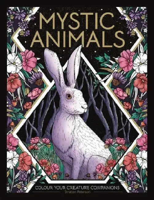 Mystic Animals: Colour Your Spiritual Guides by Stratten Peterson