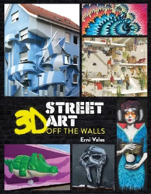3D Street Art: Off the Walls by Erni Vales