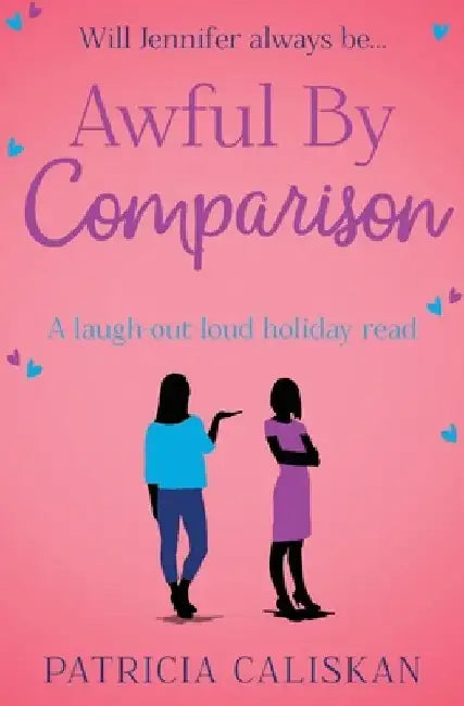 Awful By Comparison: A laugh-out-loud holiday read by Patricia Caliskan