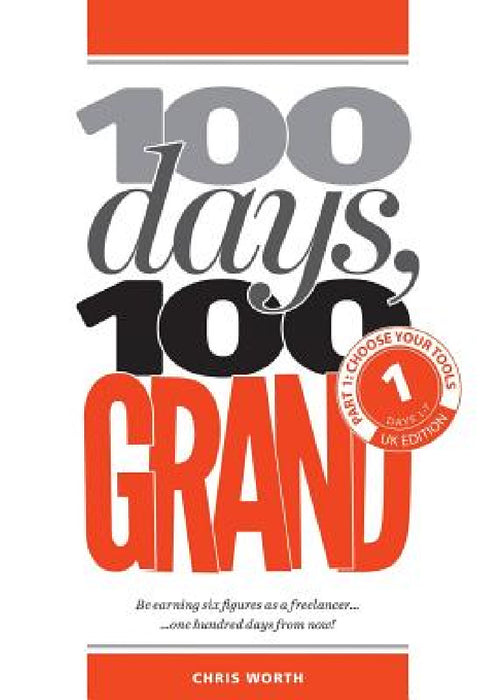 100 Days, 100 Grand: Part 1 - Choose your tools by Chris Worth