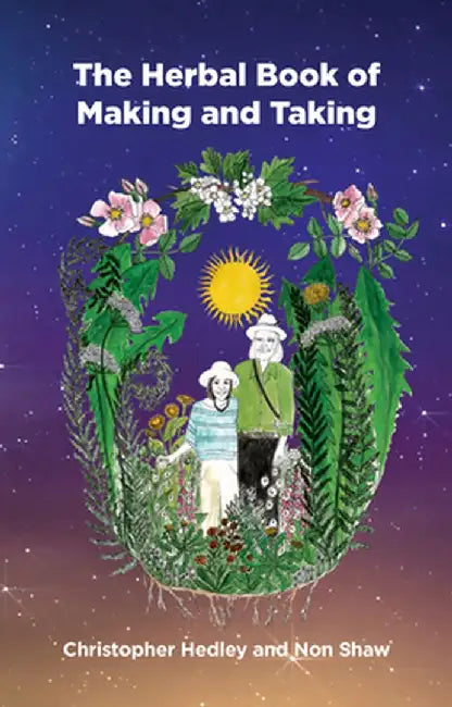 A Herbal Book of Making and Taking by Christopher Hedley