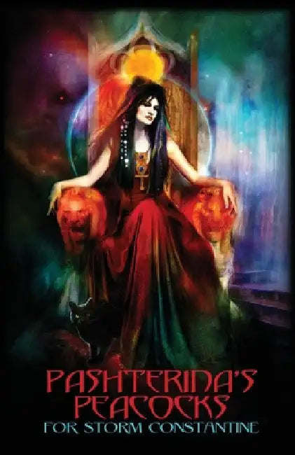 Pashterina's Peacocks: For Storm Constantine by Danielle Lainton